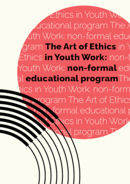 The Art of Ethics in Youth Work: Non - Formal Education Programme