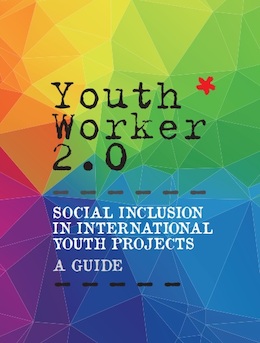 Social Inclusion in International Voluntary Projects: A Guide (Youthworker 2.0)